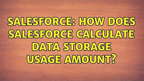 Salesforce: How does SalesForce calculate Data Storage usage amount?