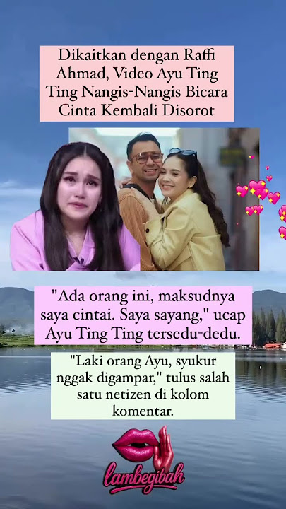 Dikaitkan dengan Raffi Ahmad, Video Ayu Ting Ting Nangis Bicara Cinta Kembali Disorot #viralvideo