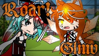 Roar Gcmv Gacha Club Music Video