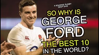 So why is George Ford the best 10 in the world? | A Squidge Rugby Deep Dive