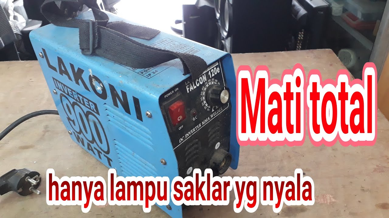 Cara Servis Mesin Las LAKONI 120e Mati Total YouTube Cara Servis Mesin Las LAKONI 120e Mati Total YouTube