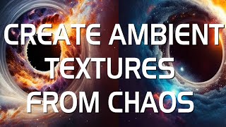 𝘾reate 𝘼mbient 𝙏extures 𝙁rom 𝘾haos. 𝙍eally  Surround sound secrets
