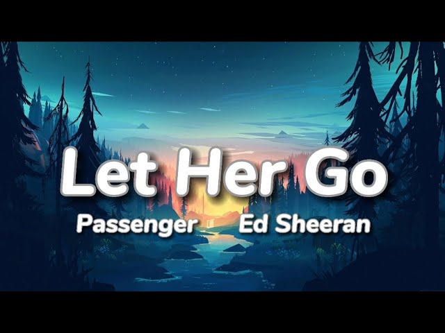 Passenger - Let Her Go (Feat. Ed Sheeran - Anniversary Edition) (Lyrics) class=