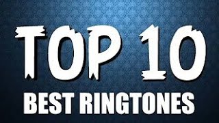 TOP 10 RINGTONES FOR 2017 ( with download link)