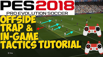 PES 2018 Offside Trap & Enabling / Disabling Advanced Tactics in-game