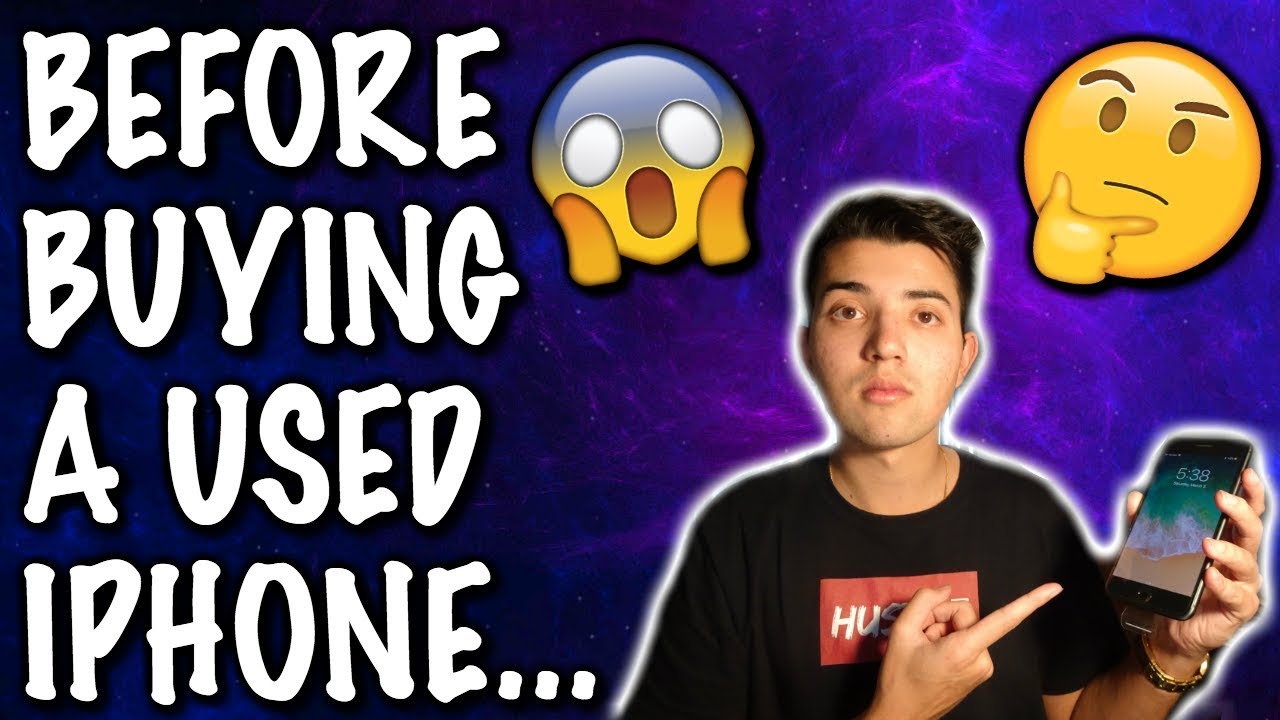 4 THINGS YOU NEED TO KNOW BEFORE BUYING A USED IPHONE - YouTube