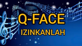 Q - FACE - Izinkanlah (Lirik)