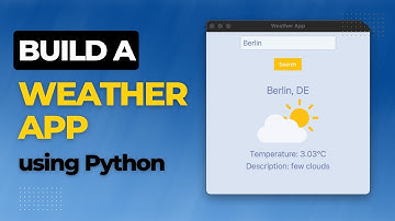 Create a Weather App using Python | Tutorial For Beginners