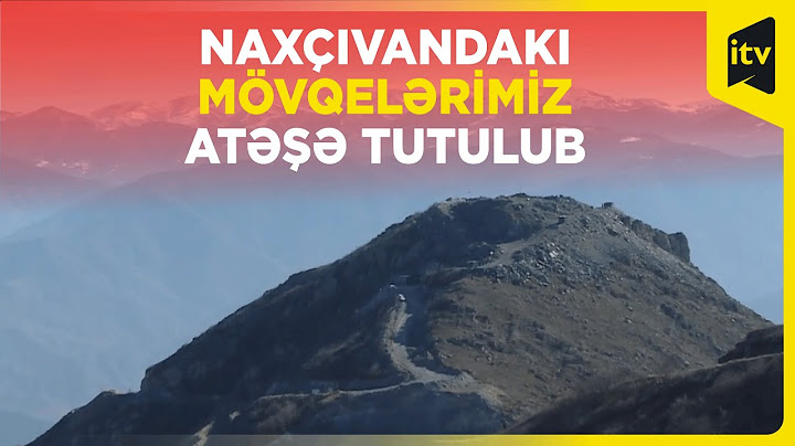 Naxçıvan istiqamətində mövqelərimiz atəşə tutulub