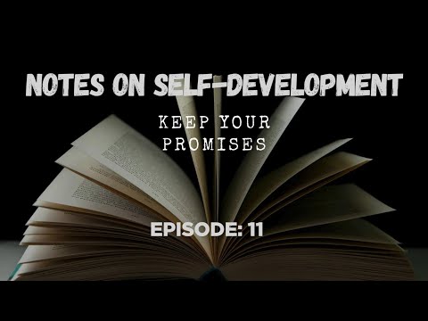 Notes on Self-Development: Episode 11 | Keep Your Promises