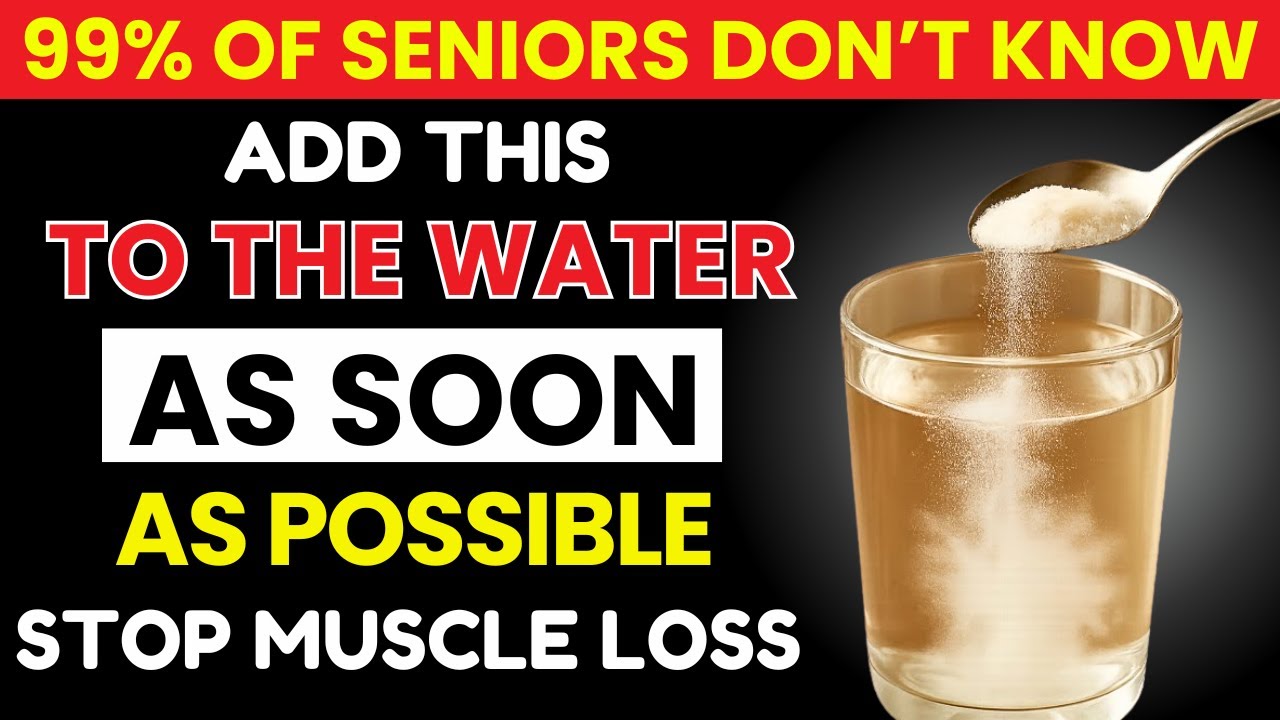 Seniors Over 60: Add THIS to Your Water for Stronger Muscles
