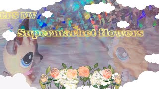 LPS MV supermarket flowers