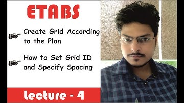 ETABS Lecture - 4 | Create Grid According to the Plan | How to Set Grid ID and Specify Spacing