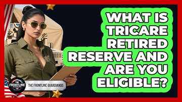 What Is TRICARE Retired Reserve And Are You Eligible? - The Frontline Guardians