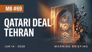 Morning Briefing #69 - June 14, 2026 | Qatari Deal Tehran | World Events, Tech & Education
