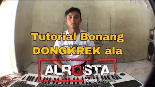 Tutorial BONANG DONGKREK ala ALROSTA