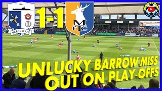 BARROW 1-1 MANSFIELD TOWN | VLOG | UNLUCKY BARROW MISS OUT ON PLAY-OFFS!