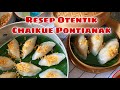 RESEP OTENTIK CHAIKUE PONTIANAK