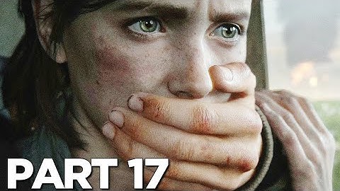 The Last of Us 2 ps4 Walkthrough Gameplay part 17   TOMMY AND JOEL FLASHBACK (The Last of Us part 2)
