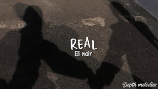 Eli Noir - Real [Lyrics] [Sub. Español]