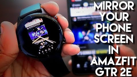 Mirror your Phone Screen in Amazfit Gtr 2e.