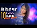 Ha Thanh Xuan Music Collections - 10 Bài Bolero Hải Ngoại Chọn Lọc Hay Nhất Của Hà Thanh Xuân