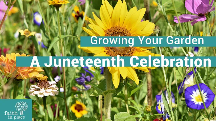 Growing Your Garden: A Juneteenth Celebration