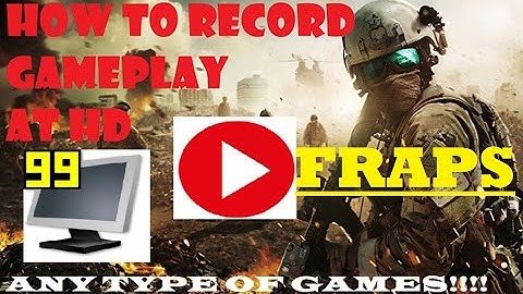 HOW TO RECORD GAMEPLAY USING FRAPS| (PC) ANY TYPE OF GAME| HD