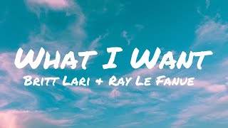 Britt Lari & Ray Le Fanue - What I Want