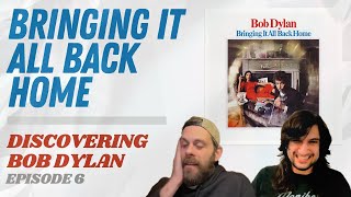 A Breakthrough With Bringing it All Back Home? | Discovering Bob Dylan, Ep.  6