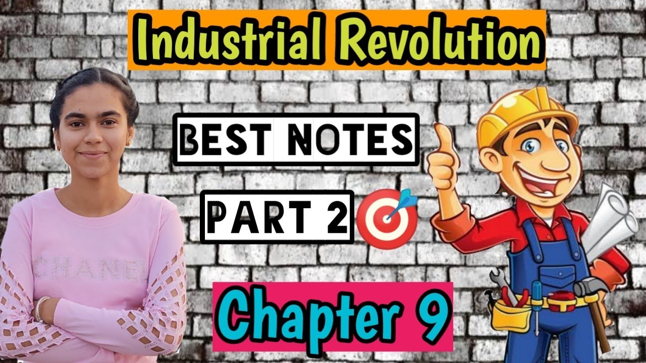 Chapter 9 The Industrial Revolution Part 2 I Class 11 History I Theme 9 NCERT CBSE