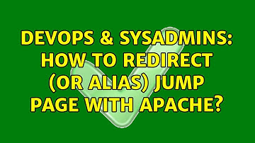 DevOps & SysAdmins: How to redirect (or Alias) jump page with Apache? (2 Solutions!!)