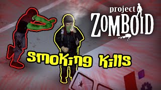 SMOKING KILLS • PROJECT ZOMBOID MULTIPLAYER