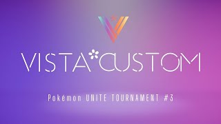 【ポケモンユナイト大会】Vista Custom3！！【ケモノVtuber】
