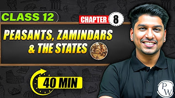 PEASANTS, ZAMINDARS AND THE STATES  - Full Chapter in 40 Min | Class 12th HISTORY