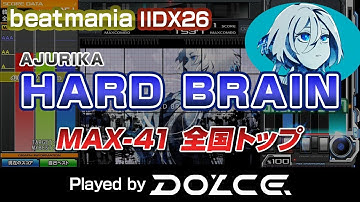 【AJURIKA】HARD BRAIN (A) 全国トップ MAX-41 / played by DOLCE. / beatmania IIDX26 Rootage