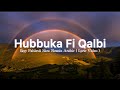 Hubbuka Fi Qalbi Ikyy Pahlevii Slow Remix Arabic Official Lyric Video 