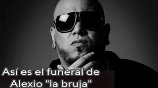Así es el funeral de Alexio La Bruja en puerto Rico