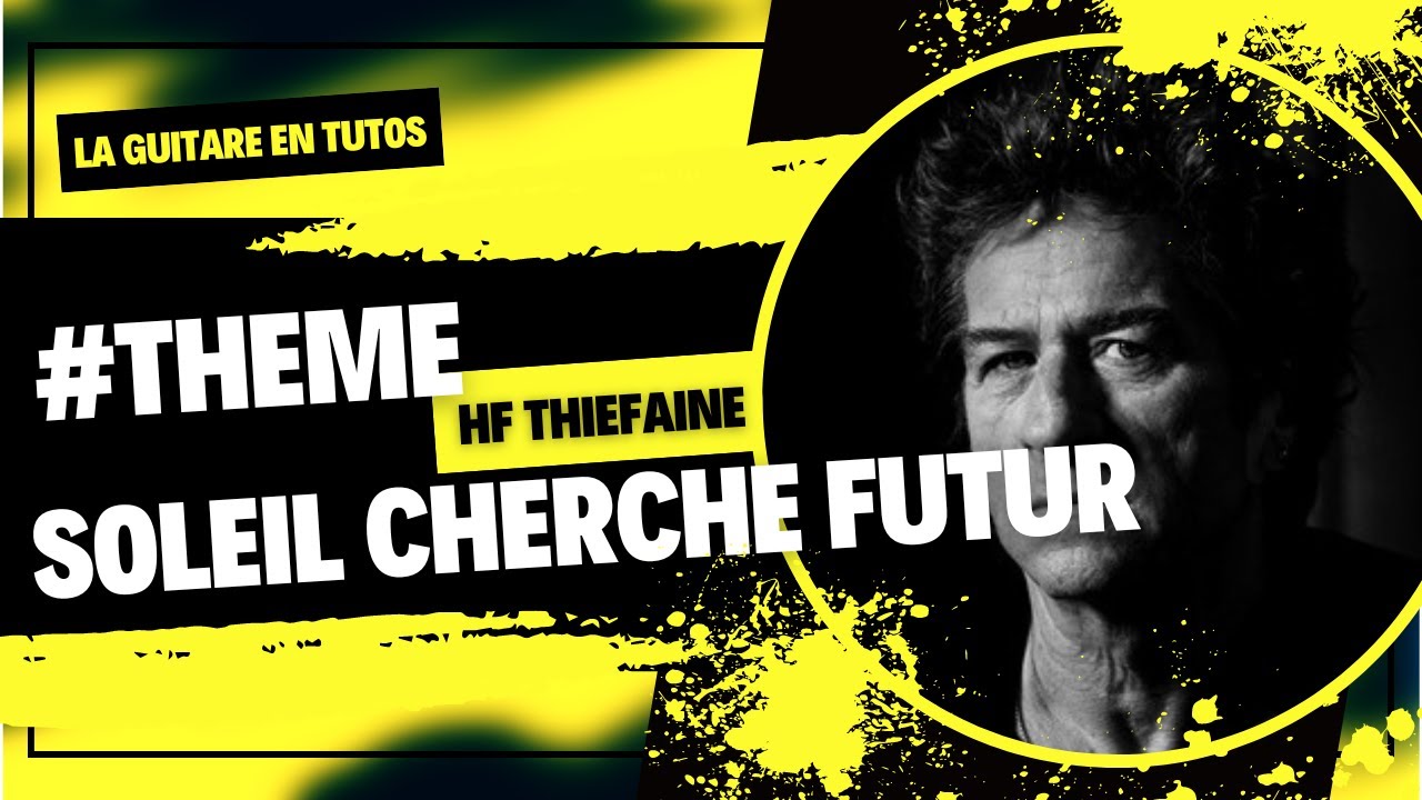 LA GUITARE EN TUTOS - SOLEIL CHERCHE FUTUR - HF THIEFAINE - Tablature et BackingTrack dans la vidéo