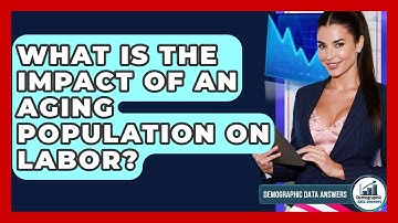 What Is The Impact Of An Aging Population On Labor? - Demographic Data Answers