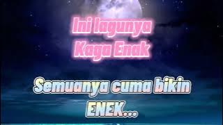 Kaga Enak by Go-Blok-S (Karaoke)