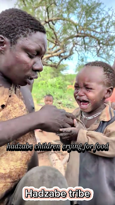 HADZABE CHILDREN CRYING FOR FOOD  #africa