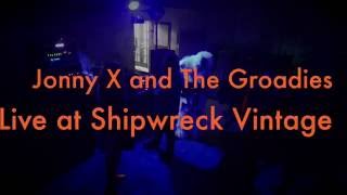 Jonny X And The Groadies-Control Tomb- At Shipwreck Vintage