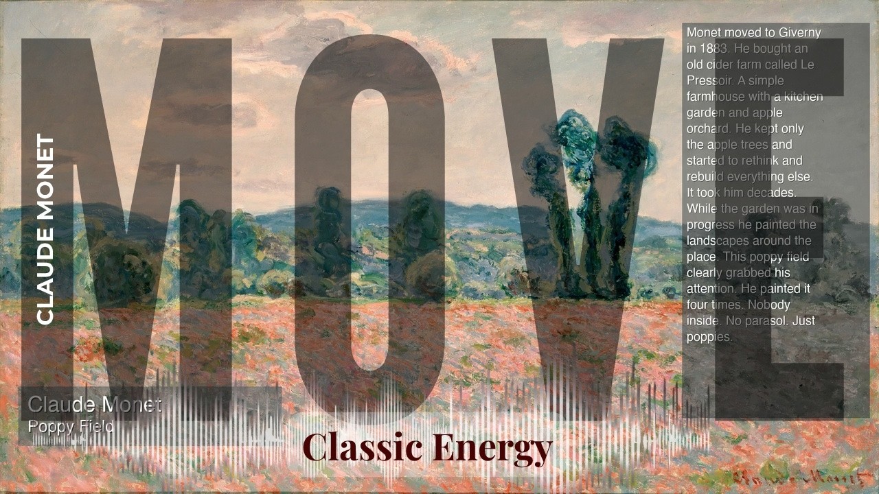 Move - Classic Energy with Claude Monet | Poppy Field & others