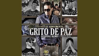 Grito de Paz (Official Remix) (feat. C-Kan, Guelo Star, Franco El Gorila, Chyno Nyno & Diesel)