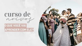 CURSO DE NOIVOS: O que você pode aprender com ele?