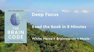 Deep Focus White Noisebrainwavesmusic Read The Book In 8 Minutesthe Brain Code