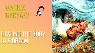 Gariaev's Universal Matrix for Full Body Healing during sleep with Meditation