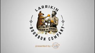 Larrikin Bourbon Co. | Presented by Bourbon on the Banks
