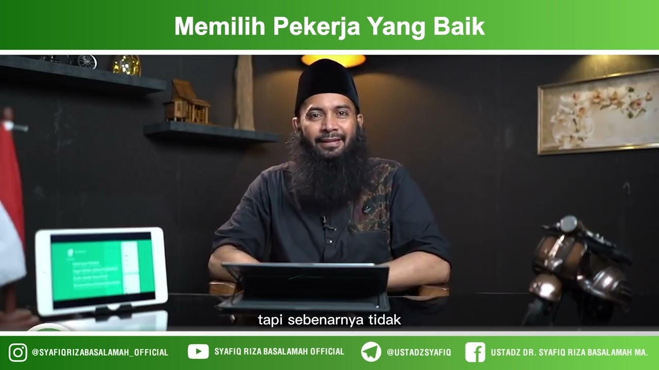 Memilh Pekerja Yang Baik - Ustadz Dr Syafiq Riza Basalamah MA